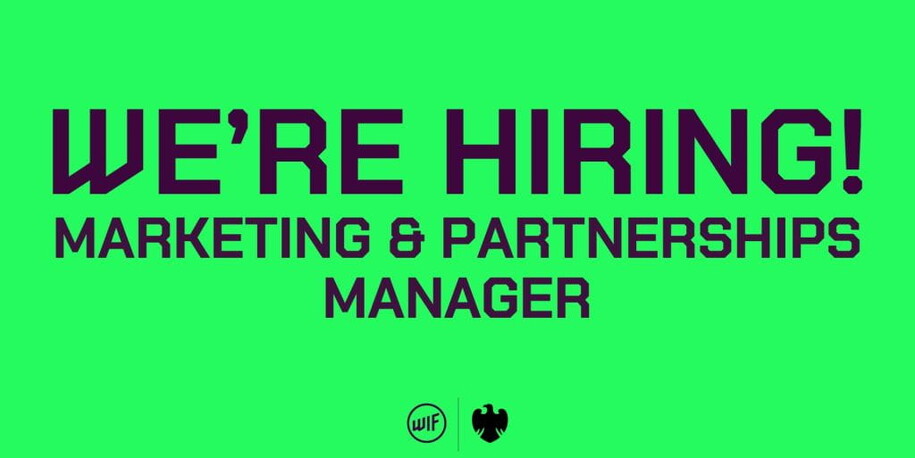 WE'RE HIRING: COULD YOU BE WIF'S NEXT MARKETING & PARTNERSHIPS MANAGER?