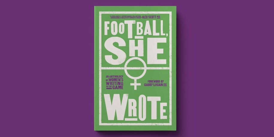 Football, She Wrote: Floodlit Dreams and Women in Football reveal title and cover for new anthology