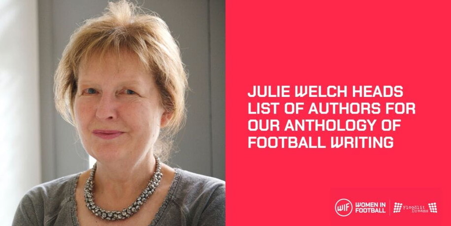 Julie Welch heads list of authors for anthology of women’s football writing