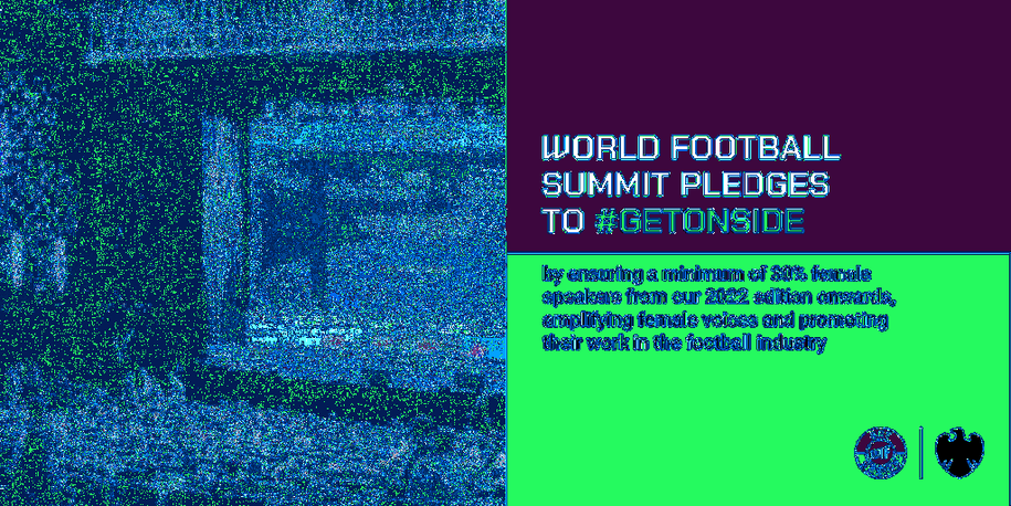 "CHASE THOSE DREAMS": WORLD FOOTBALL SUMMIT'S EMPOWERING PLEDGE TO #GETONSIDE