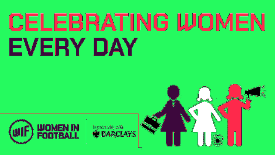 WOMEN IN FOOTBALL URGE SUPPORTERS TO CELEBRATE WOMEN EVERY DAY